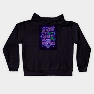 always say yes to new adventures Kids Hoodie